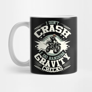 I Don't Crash, I Do Random Gravity Checks - Motorcycle Humor Mug